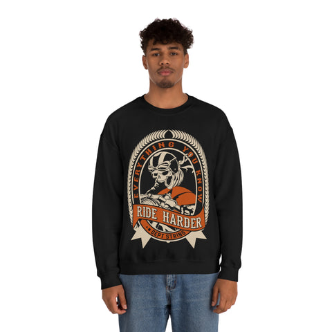 Ride Harder Sweatshirt