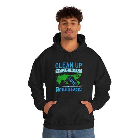 Clean Up Your Mess Hoodies