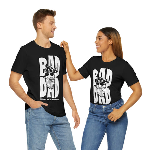 Bad Dad T-shirt