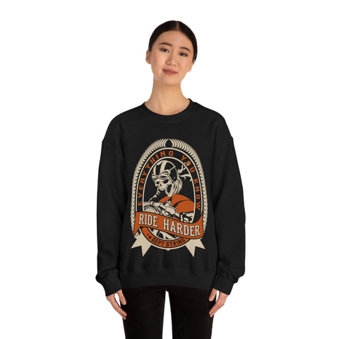 Ride Harder Sweatshirt