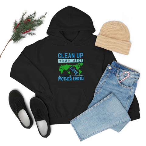 Clean Up Your Mess Hoodies