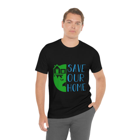 Save Our Home T-shirt
